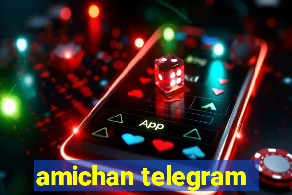 amichan telegram